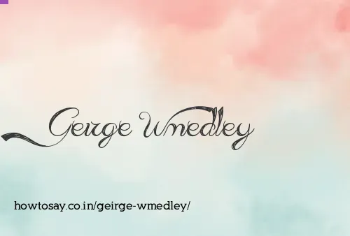 Geirge Wmedley