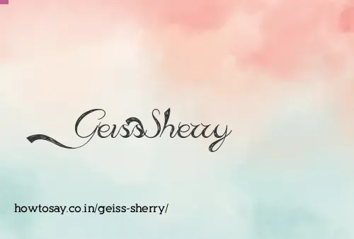 Geiss Sherry