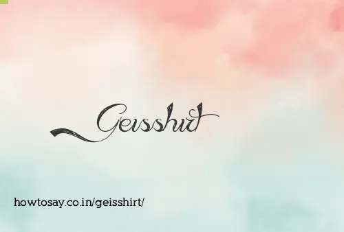 Geisshirt