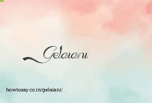 Gelaiani