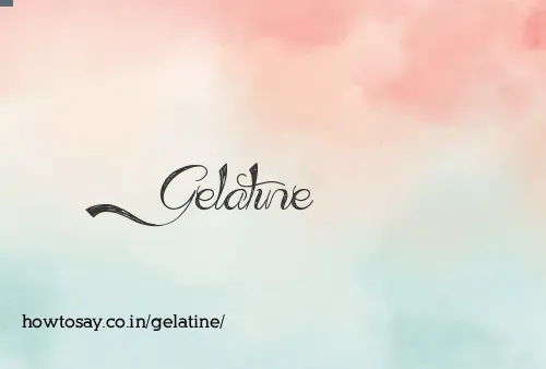 Gelatine