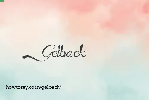 Gelback