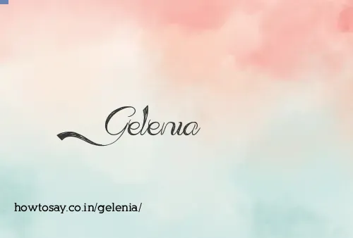 Gelenia