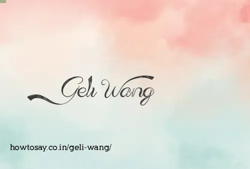 Geli Wang