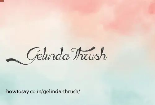 Gelinda Thrush