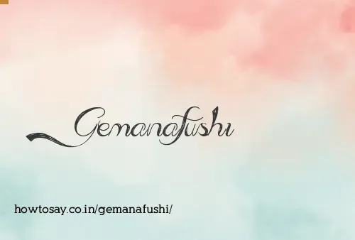 Gemanafushi