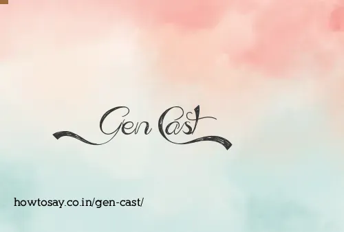Gen Cast