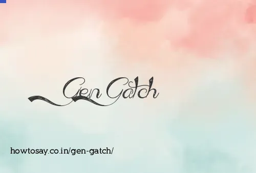 Gen Gatch
