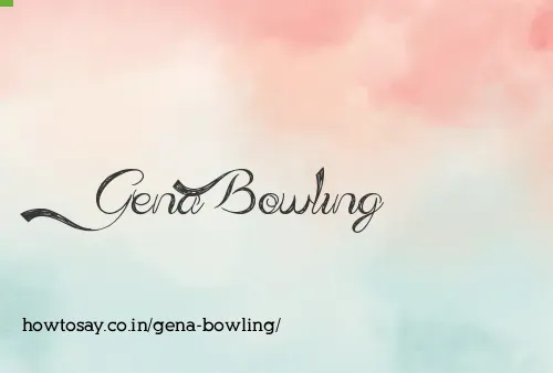 Gena Bowling