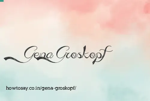 Gena Groskopf