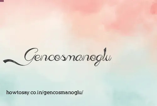Gencosmanoglu