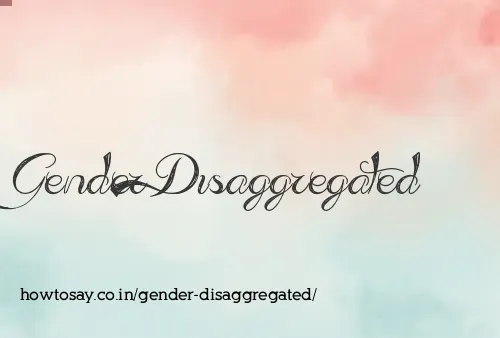Gender Disaggregated
