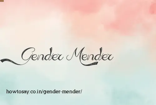 Gender Mender