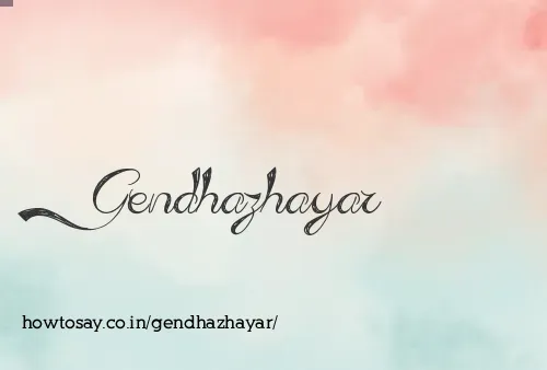 Gendhazhayar