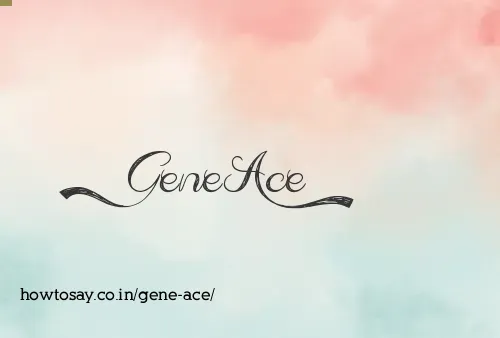 Gene Ace