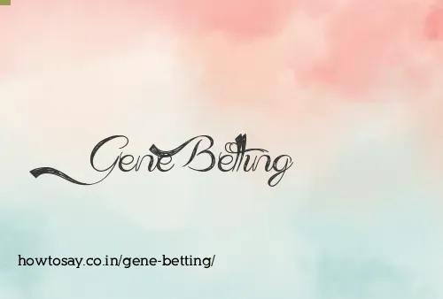 Gene Betting