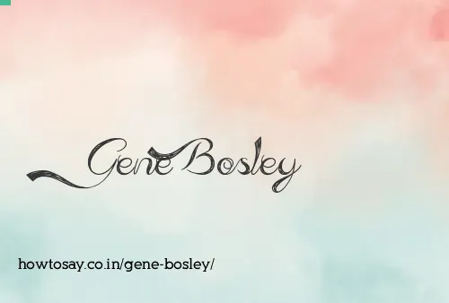 Gene Bosley