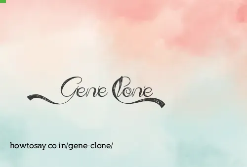 Gene Clone