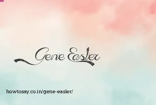 Gene Easler