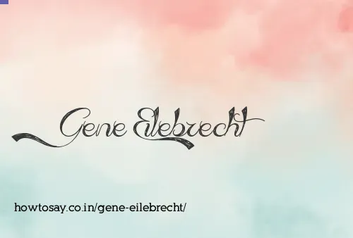 Gene Eilebrecht