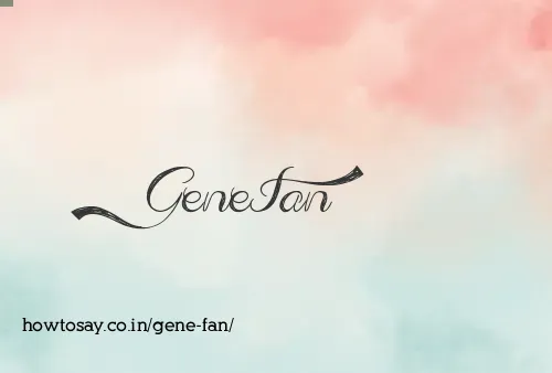 Gene Fan