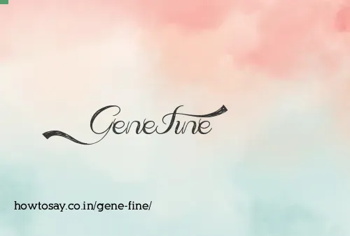 Gene Fine