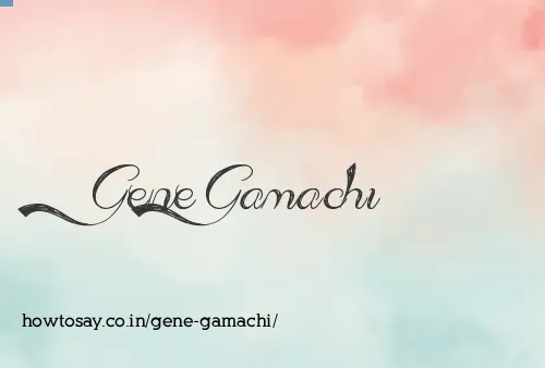 Gene Gamachi