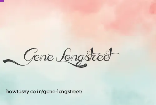 Gene Longstreet