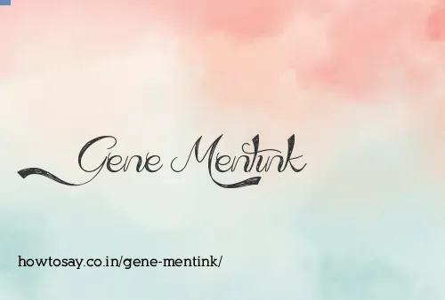 Gene Mentink