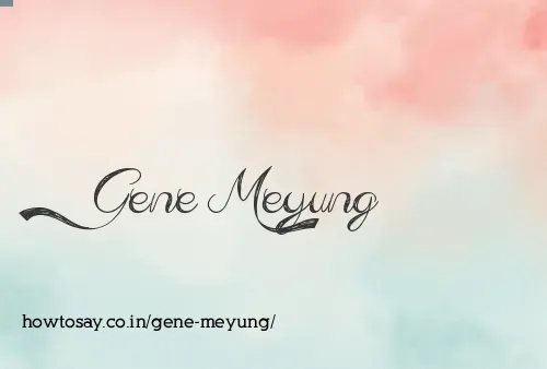 Gene Meyung