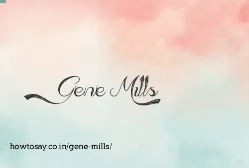 Gene Mills