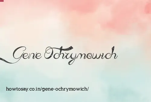 Gene Ochrymowich