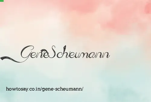 Gene Scheumann