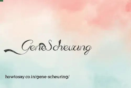 Gene Scheuring