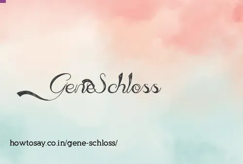 Gene Schloss