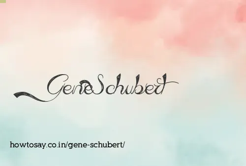 Gene Schubert