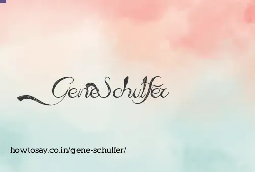 Gene Schulfer