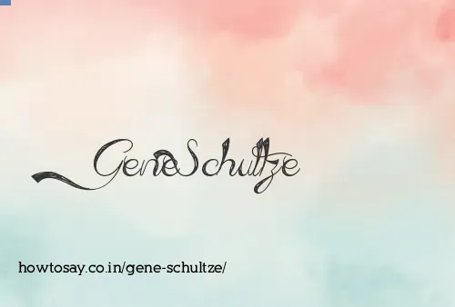Gene Schultze