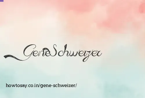 Gene Schweizer