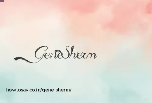 Gene Sherm