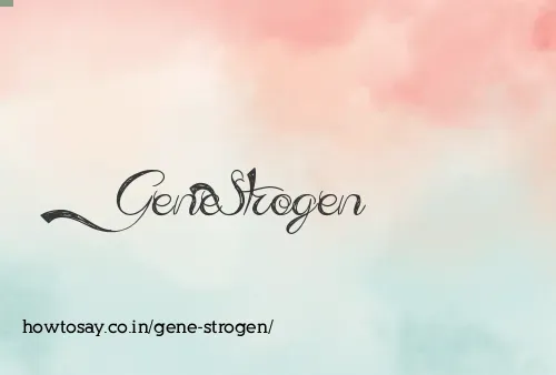 Gene Strogen