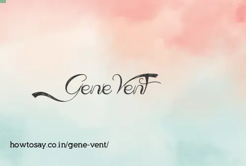 Gene Vent