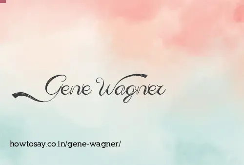 Gene Wagner