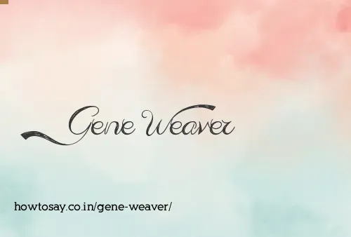 Gene Weaver