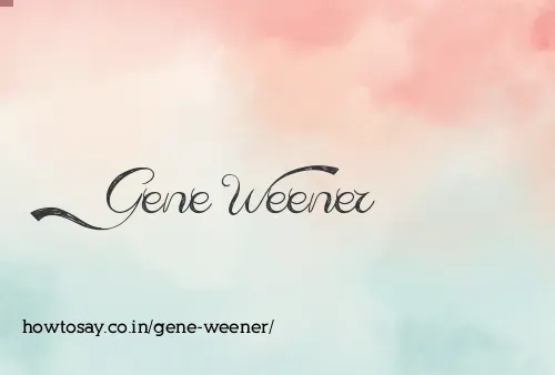 Gene Weener