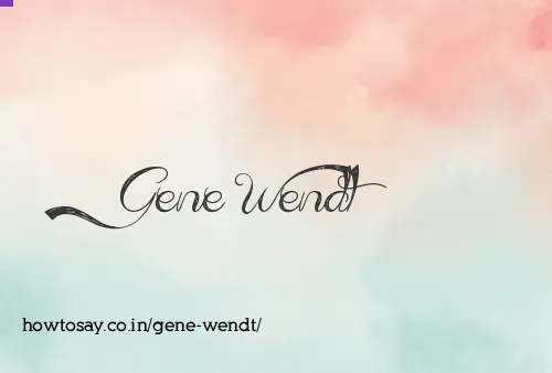 Gene Wendt