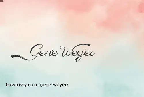 Gene Weyer
