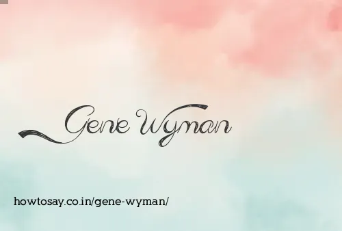 Gene Wyman