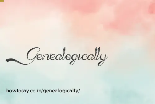 Genealogically