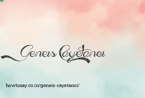 Geneis Cayetanoi